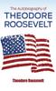كتاب The Autobiography of Theodore Roosevelt