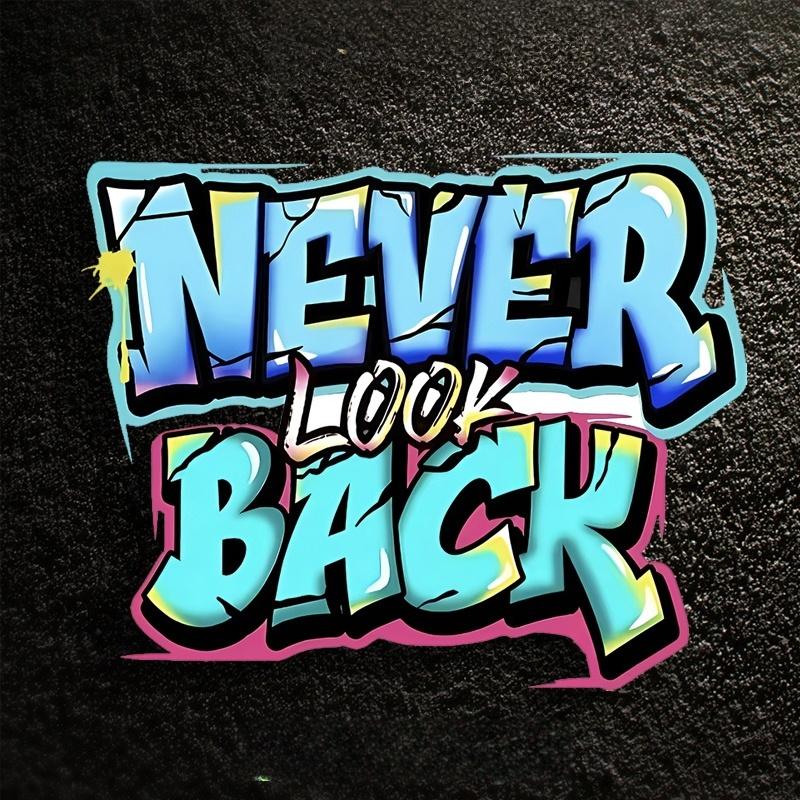 1Pc Never Look Back Graffiti Quote Stickers, Waterproof Vinyl Decals for Car Motorcycle Helmet Laptop Bike Decor