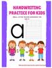 The Handwriting Practice for Kids: Small Letter Tracing Workbook for Age 3+ Book