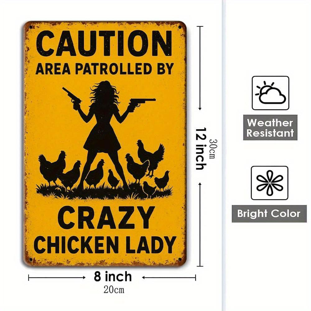 "Warning: Area Patrolled by Crazy Chicken Lady" metal sign, 8x12 inch.