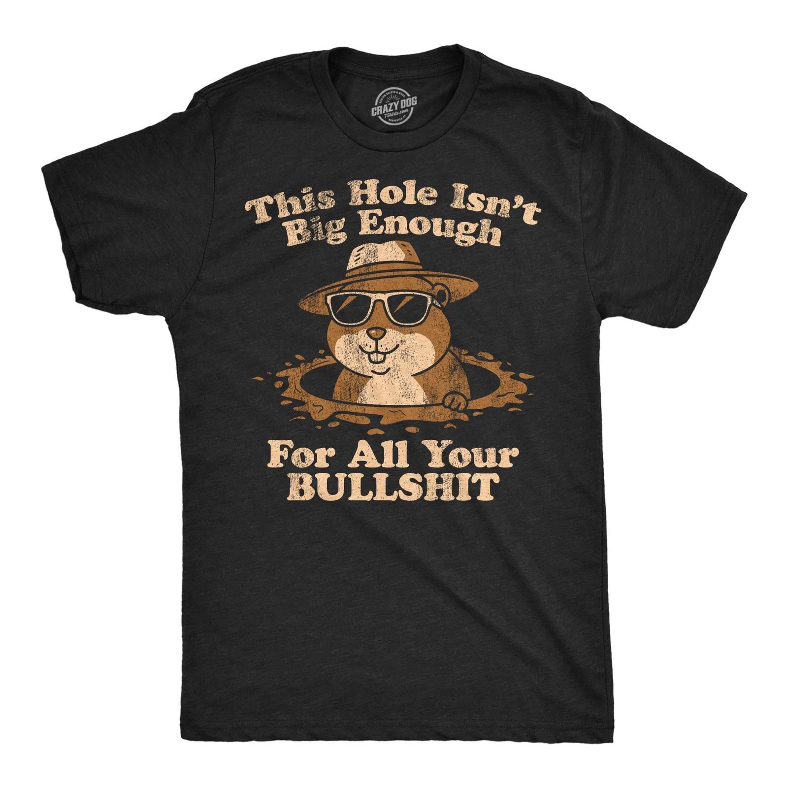 Mens Funny T Shirts This Hole Isnt Big Enough for All Your Bullshit Sarcastic XL