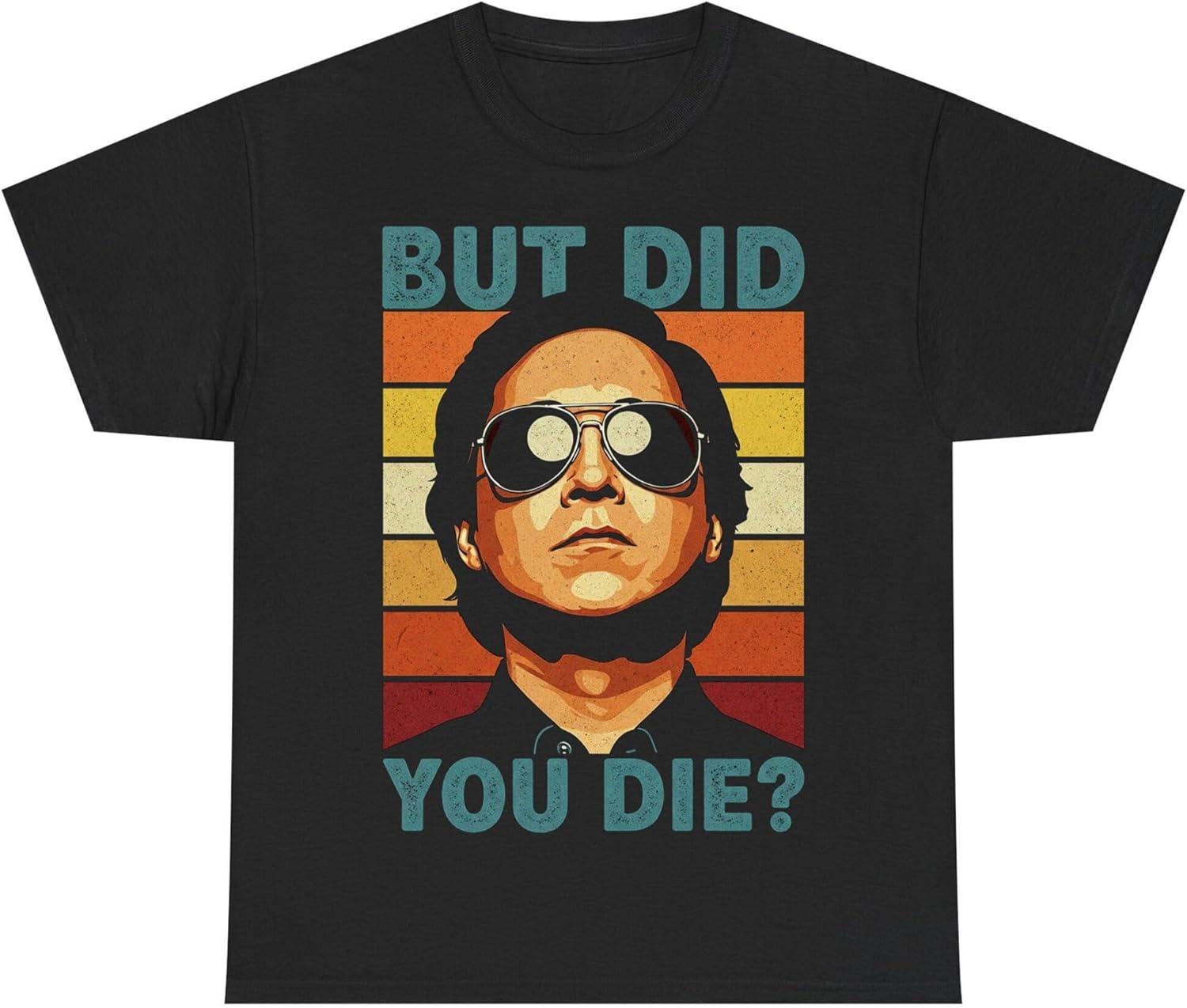 Leslie Chow  But Did You Die_  T-Shirt Funny Movie Quote Tee, Retro Graphic XXXXXL чёрный