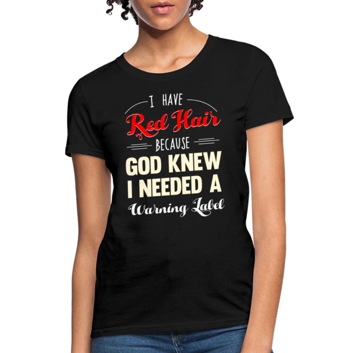 I Have Red Hair Warning Label Women s T-Shirt L