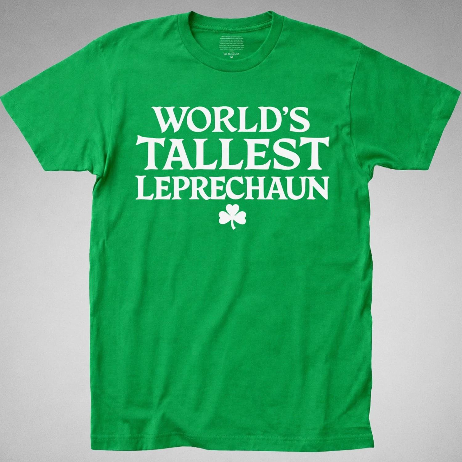 World s Tallest Leprechaun St Patricks Day T Shirt Irish Pride St Patty s Day L
