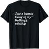 Just A Human Living In My Bulldog's World, Bulldog Owner T-Shirt