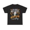 I'm Here Because You Broke Something T-shirt Funny Mechanic ShirtA