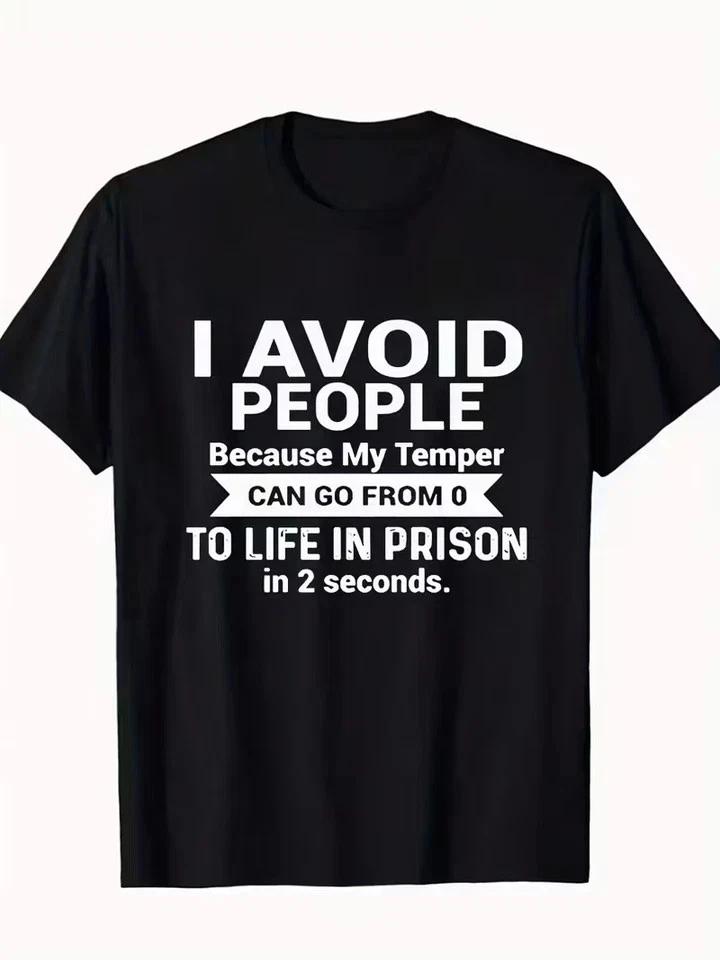 I Avoid people to avoid prison bad Temper Funny T shirt Tee Unisex M