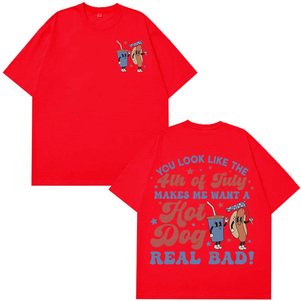 Makes Me Want A Hot Dog Real Bad Funny 4th July Meme Tee Men Women Harajuku Tshirts Shortsleeved Loose Casual Hiphop Tshirts S