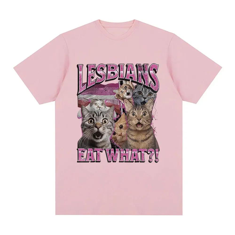 Lesbians Eat What Funny Cat Lovers Meme Humor T Shirt Unisexs Wounisex Fashion Tshirt Cotton Casual Oversized Short Sleeve Tshirts