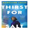 Thirst for Salt by Madelaine Lucas Paperback Book 9780861546497
