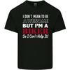 I Dont Mean To Be But Im a Biker Motorbike Mens Light Cotton T-Shirt Unisex T-Shirt