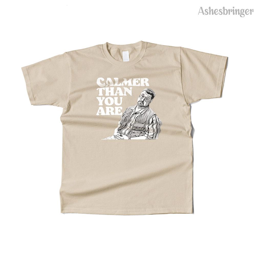 Mens Cotton Calmer Than You Are Graphic Funny Walter Sobchak Big Lebowski T Shirt Street Casual Style Tee for Men and Women
