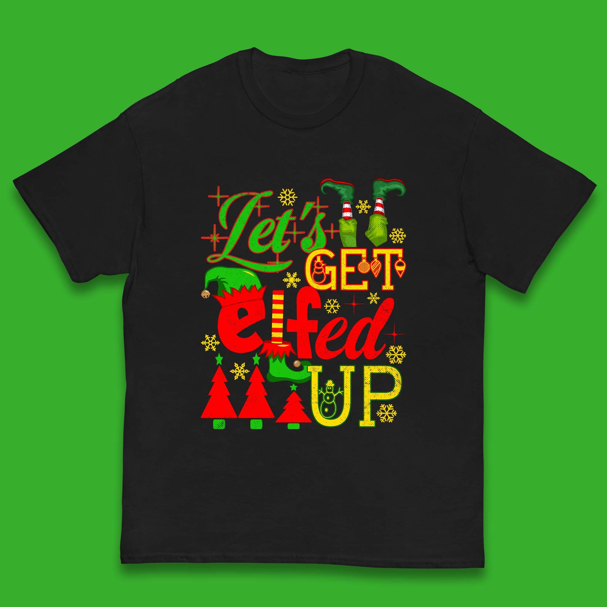 Let s Get Elfed Up Elf Christmas Kids T Shirt 150