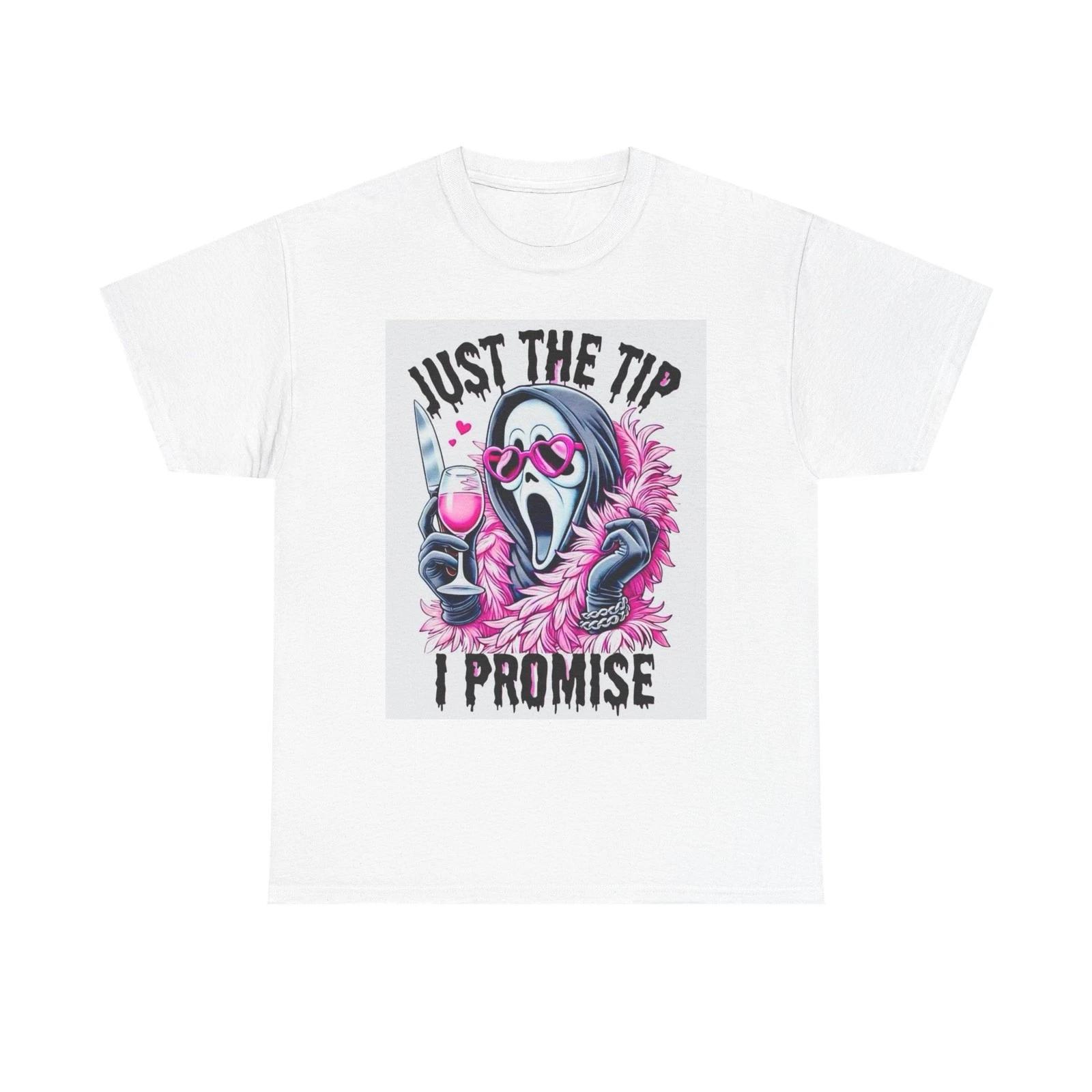 

Just The Tip I Promise Funny Graphic T Shirt Scream Unisex Heavy Cotton Tee M