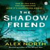 The Shadow Friend by Alex North Paperback Book 9781405936248