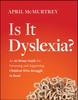 The Is It Dyslexia? : An At-Home Guide for Screening and Supporting Children Who Struggle To Read Book