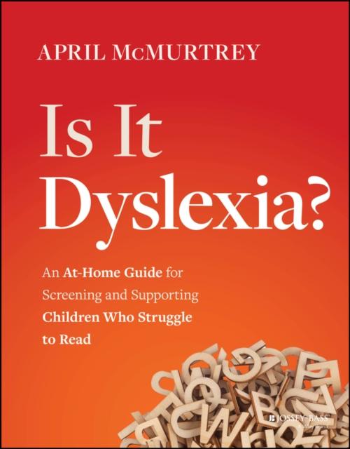The Is It Dyslexia? : An At-Home Guide for Screening and Supporting Children Who Struggle To Read Book