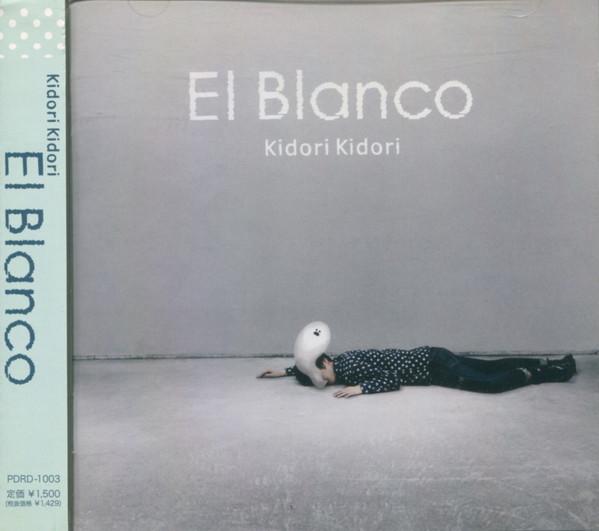 CD KIDORI KIDORI - El Blanco  PDRD1003 Polka Dot Recor 2013 Japan ObiRock Used