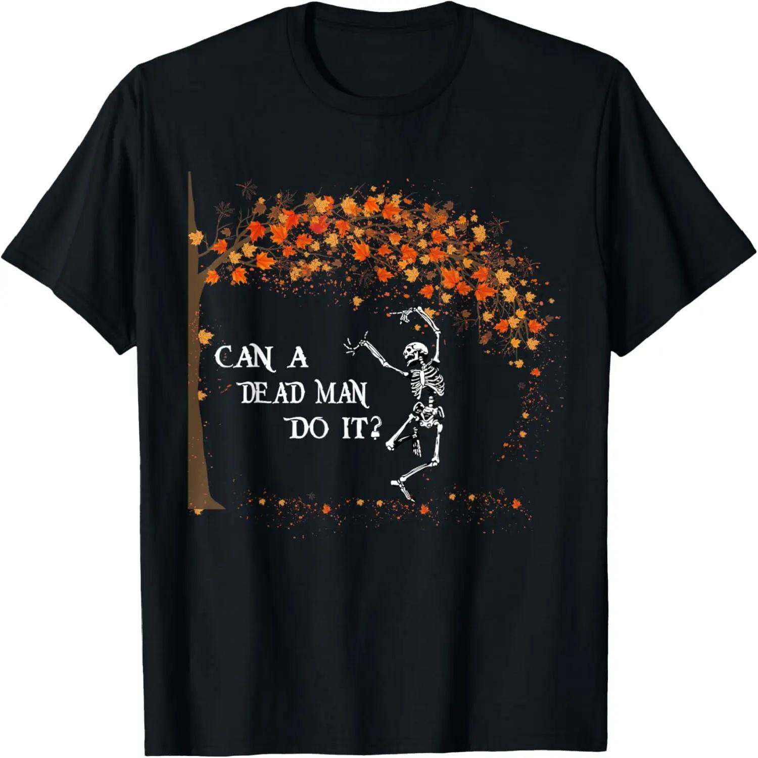 

Can A Dead Man Do It_ Funny Aba Fall Registered Behavior T-Shirt XXXXXL чорний