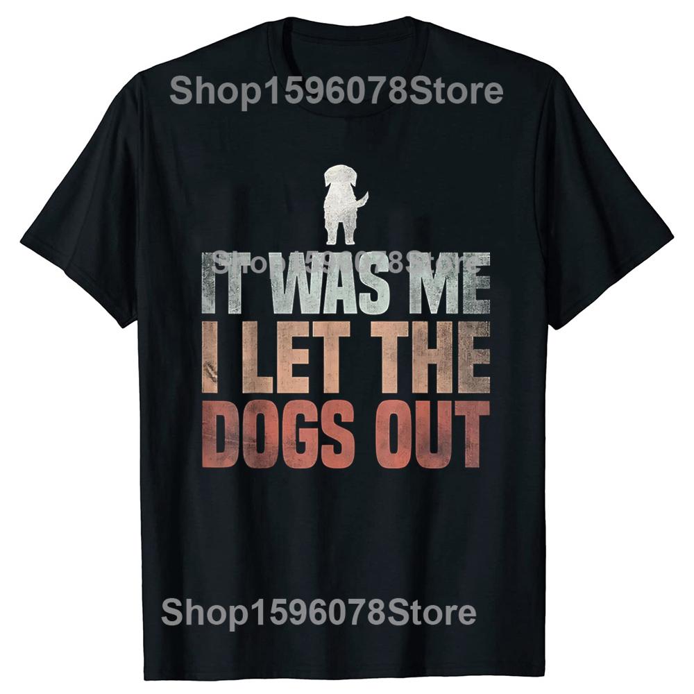 Ich war es, ich habe die Hunde rausgelassen Rettungshund Geschenk Unisex Herren Damen T-Shirt Rundhals Kurzarm Einfacher Stil T-Shirts