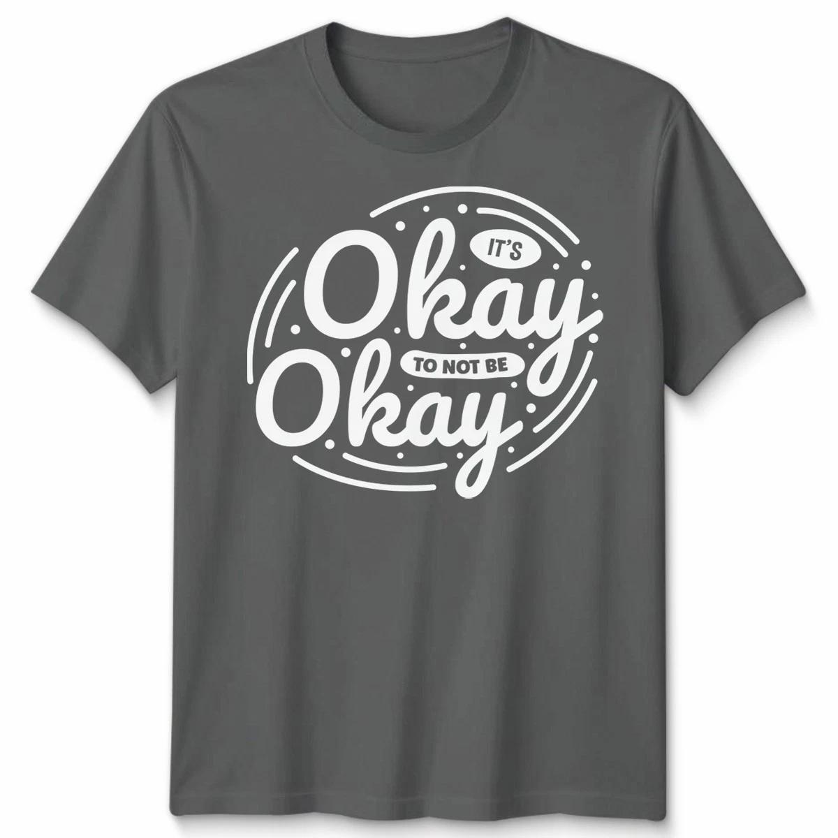 It S Ok Not To Be Ok Unisex TShirt Mental Health Awareness Slogan Printed Top S