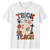 Trick Or Teach Unisexs TShirt Halloween Teacher Education Halloween Gift