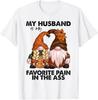 My Husband Is My Favorite Pain In The Butt Gnomes T-Shirt