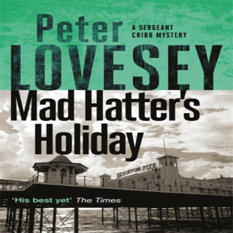Mad Hatters Holiday by Peter Lovesey Paperback Book 9780751581096
