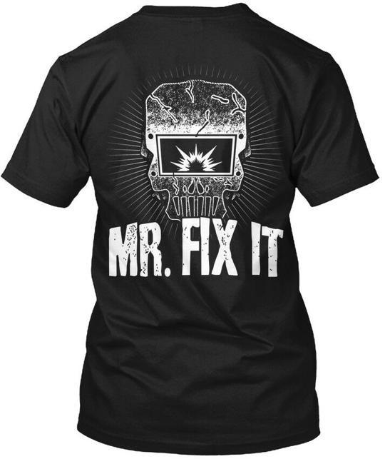 Welder Mr Fix It - T-Shirt Made in the USA Size S to 5XL 4XL