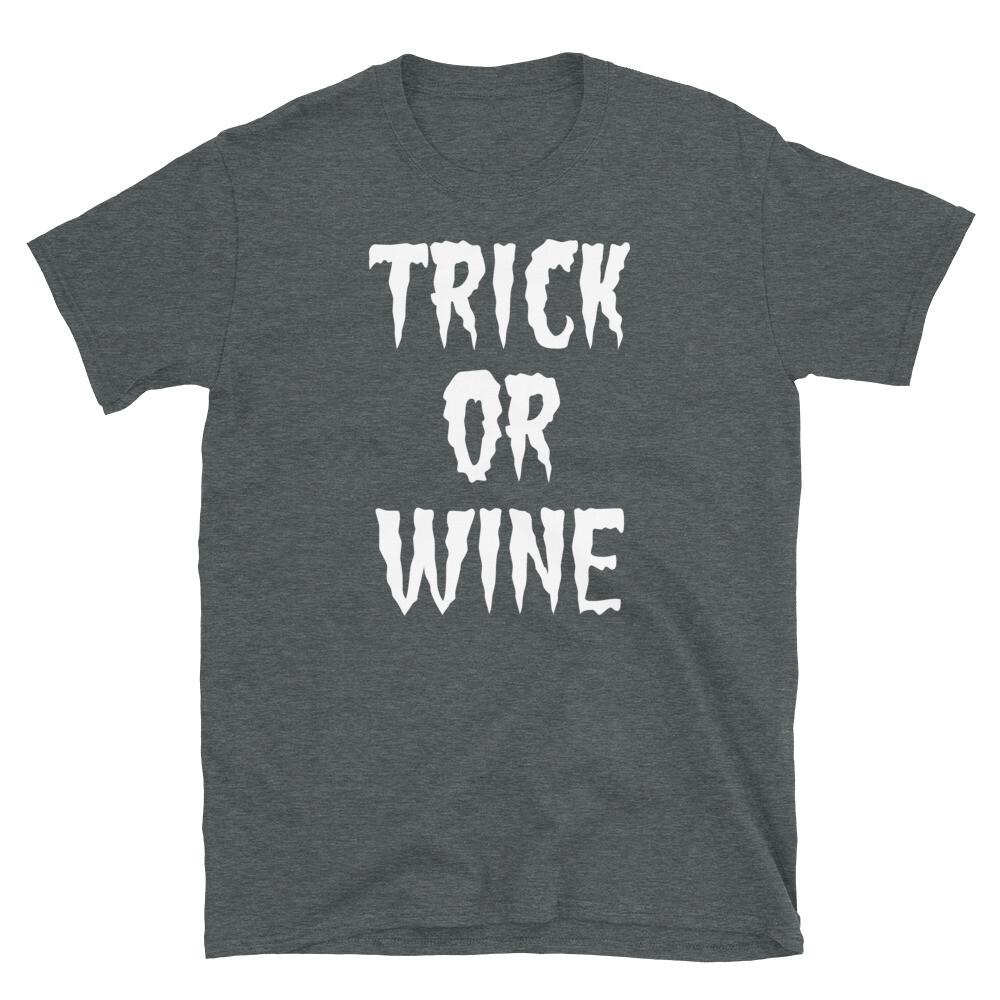 

Trick or Wine Halloween Humor Spooky Novelty Alcohol Short-Sleeve Unisex T-Shirt 4XL