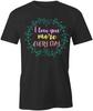 I Love You More Every Day TShirt Tee Short-Sleeved Cotton CLOTHING LOVE S1BCA709