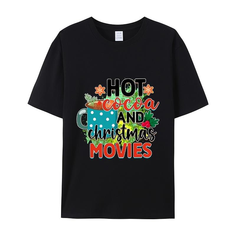 Hot Cocoa and Christmas MoviesPrint T-Shirt Summer Casual Streetwear Men Women Unisex Fashion Tshirt Top