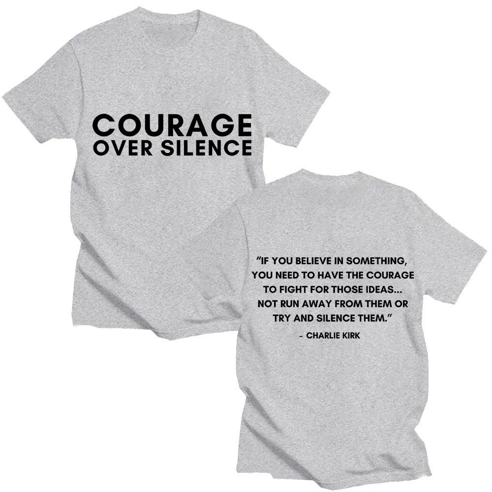 Charlie Kirk Classic Quote Courage Over Sikence T Shirts Freedom Men Women Trendy Short Sleeve Oversized Cotton Casual T-shirts