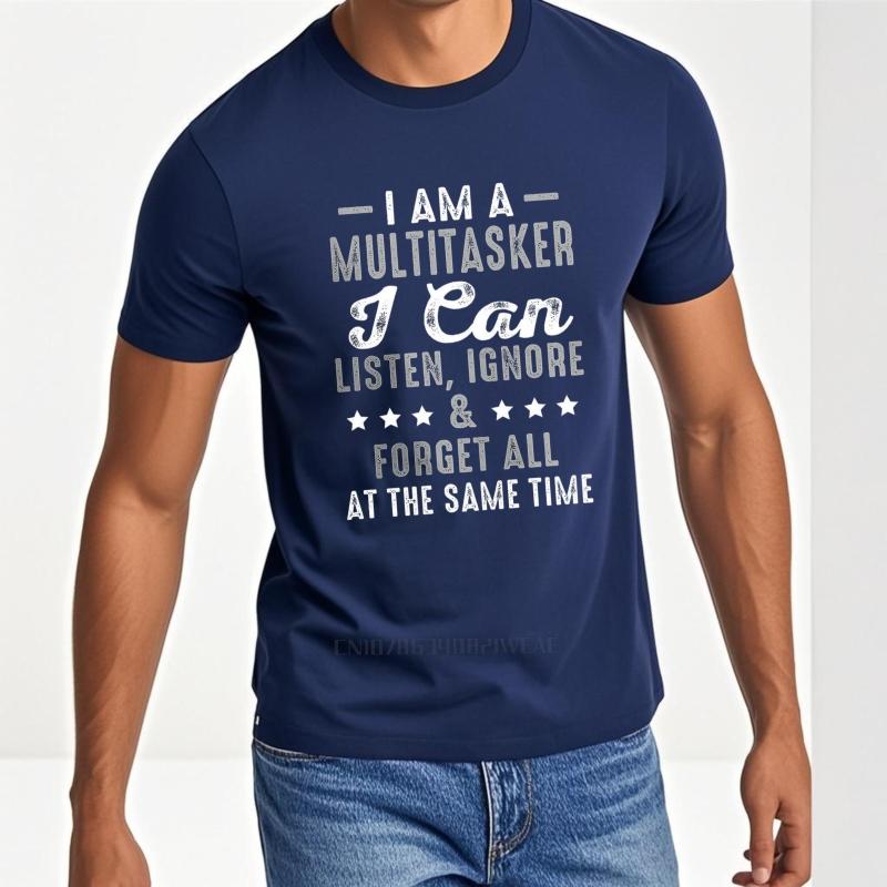 Cotton summer For her tshirt I Am A Multitasker I Can Listen Ignore And Forget All At The Same Time Short Sleeve Street Wear