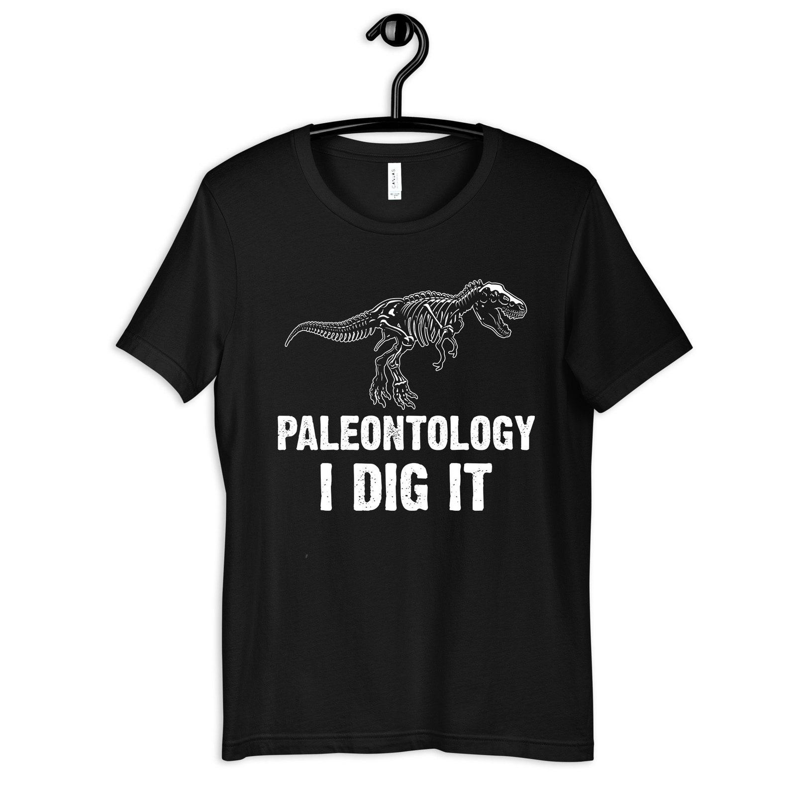 Paleontology Shirt, Funny Paleontologist T-Shirt, I Dig It, Dinosaur Fossils Tee, T-shirt,T-shirt, T-shirt, Kids Tee L