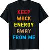 Halte Wacke Energie von mir fern Lustiger Spruch T-Shirt Unisex T-Shirt