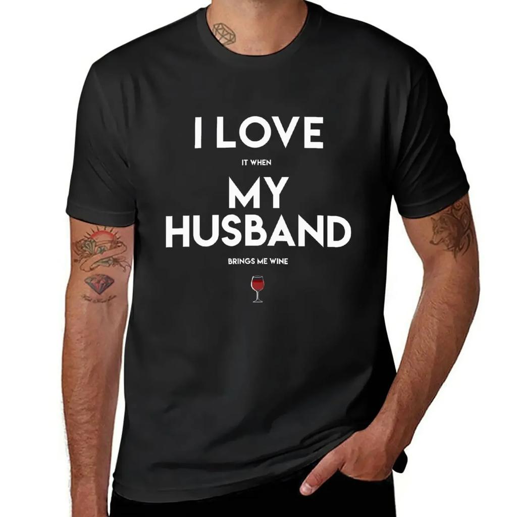 I Love It When My Husband Brings Me Wine T-Shirt Graphics for a Boy Black T-shirts for Men