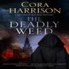 The Deadly Weed by Cora Harrison Hardback Book 9781448309825