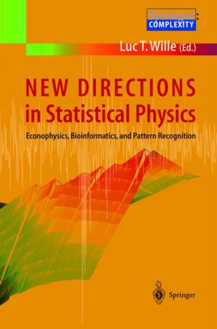 The New Directions In Statistical Physics : Econophysics, Bioinformatics, and Pattern Recognition Book