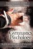 The Gymnastics Psychology : The Ultimate Guide for Coaches, Gymnasts and Parents Book