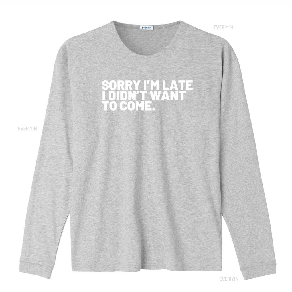 Sorry Im Late I Didnt Want to Come Funny Grandpa T Shirt vintage Washed Versatile designer clothes Breathable