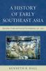 The A History of Early Southeast Asia Maritime Trade and Societal Development 100???1500 Book