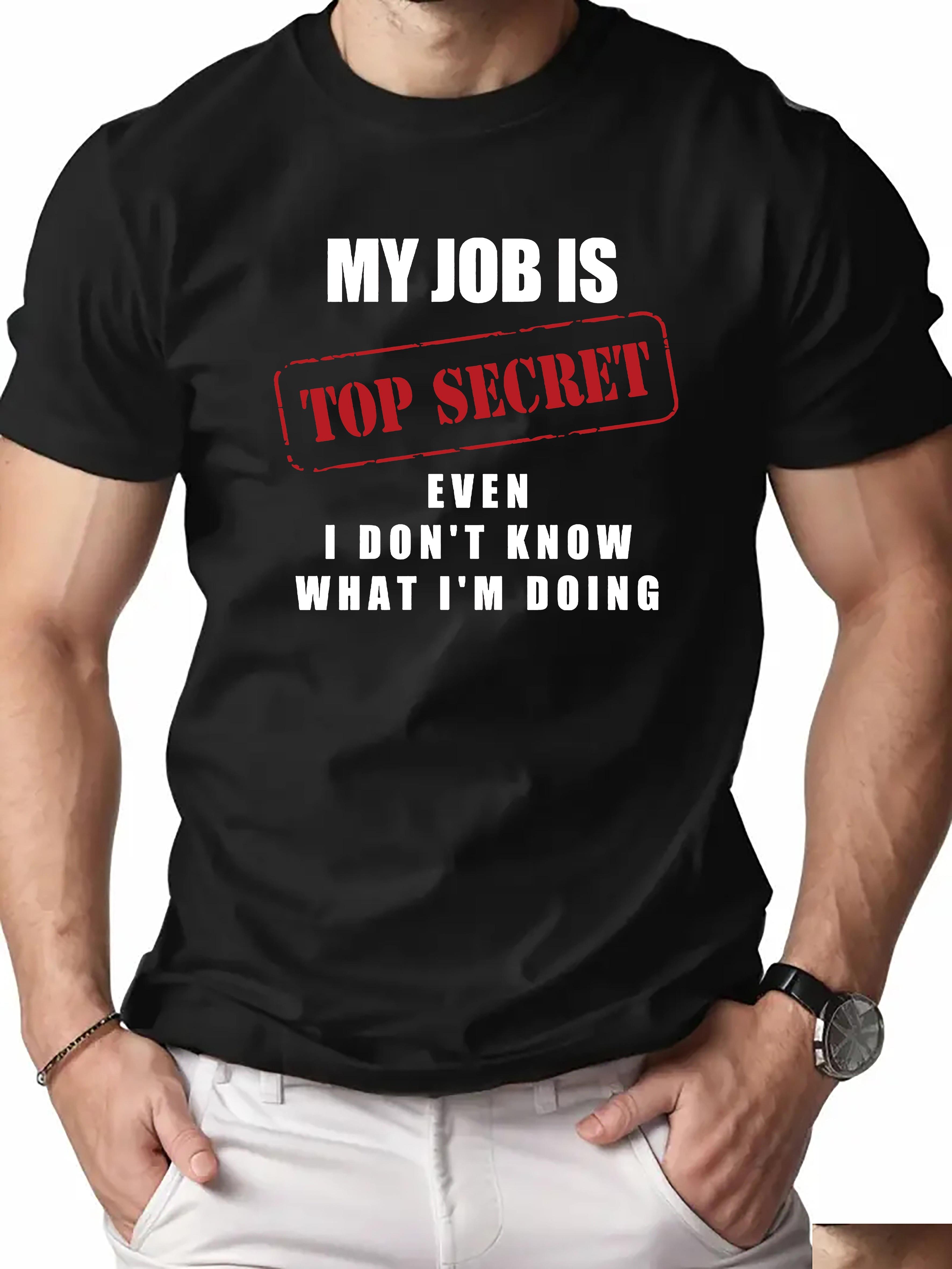 1 Mens Funny Pattern TShirt  My Job is Top Secret  Heavy 100 Cotton  Plus Size  Loose Casual Everyday S