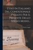 Kniha L'uso In Italiano Del Condizionale Passato Per Il Presente Dello Stesso Modo...
