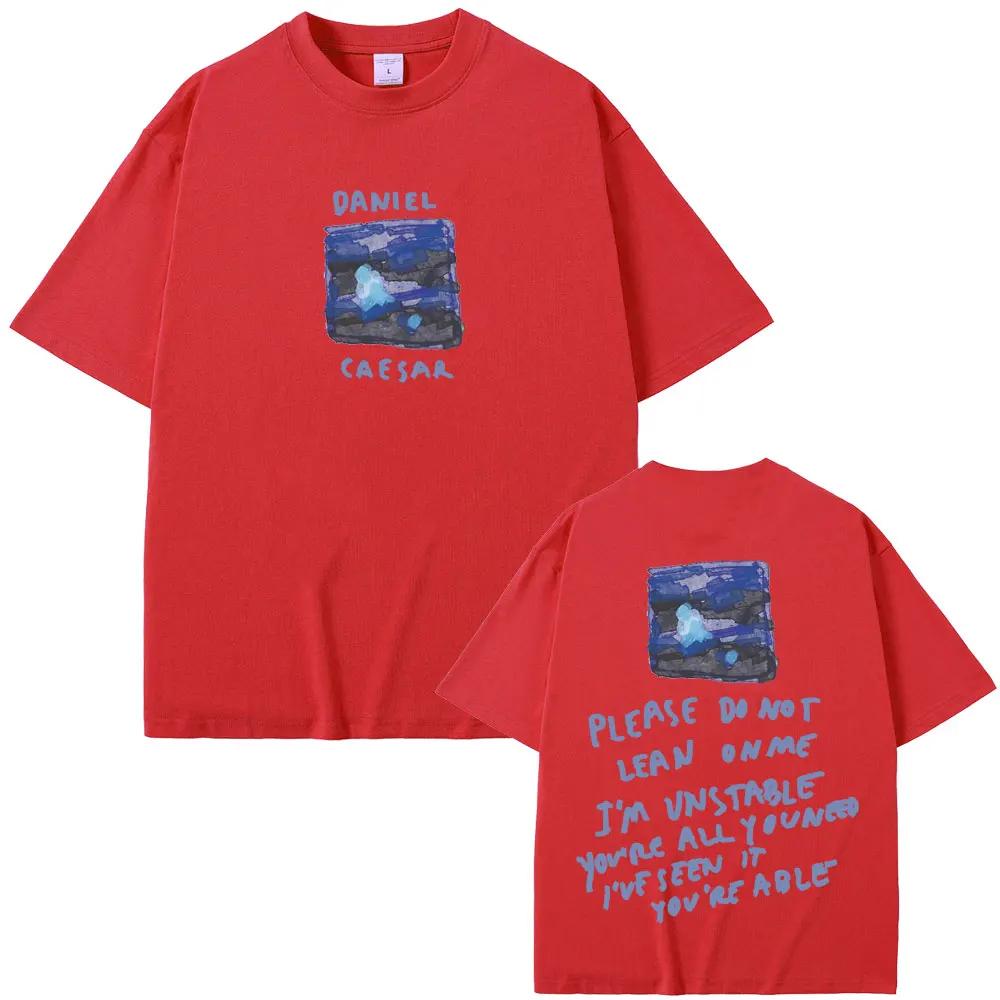 Rapper Daniel Caesar Never Enough Please Do Not Lean On Me Graphic Tshirt Unisex Women Hip Hop Fashion Trend Tshirts Streetwear