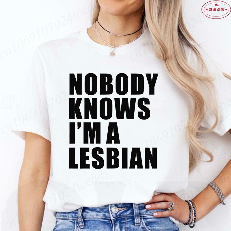 Nobody Knows I Am A Lesbian Printed T-shirt Women Love Equality Gay Pride LGBT T Shirt Lesbian Couple Fashion Summer Tees Tops