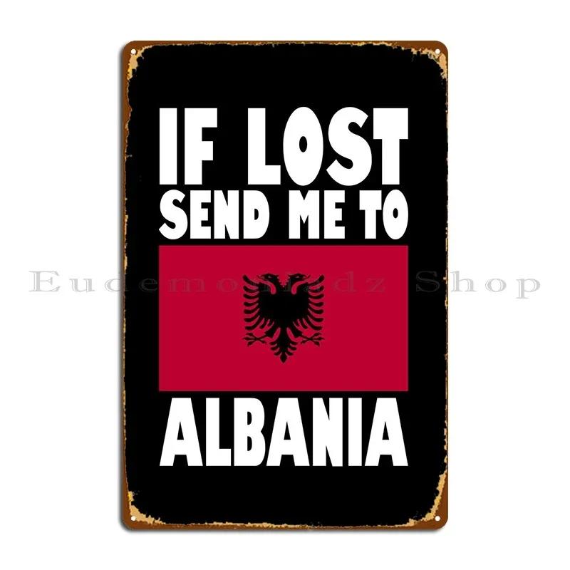 Albania Flag Saying Metal Plaque Poster Club Pub Designs Wall Custom Garage Tin Sign Poster 20x30cm(7.8x11.8inch)