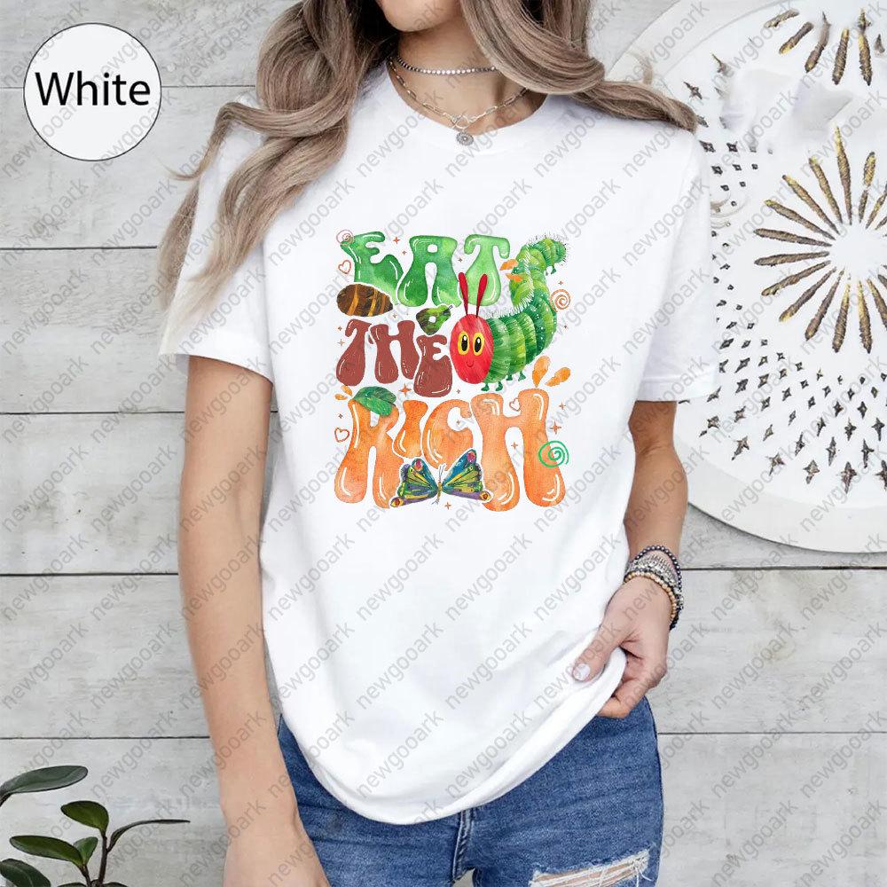 Eat The Rich Hungry Caterpillar Graphic T Shirts Women Unisex Summer Vintage Cartoon Shirt Bookish Fan Gift Tees Activist Y2k Tops S