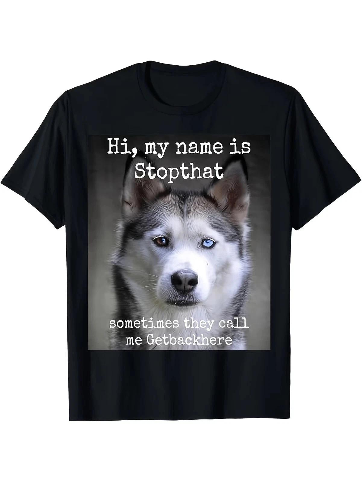 Funny Siberian Husky Dog Owner T-Shirt -  My Name Is Stopthat Sometimes They Cal 3XL