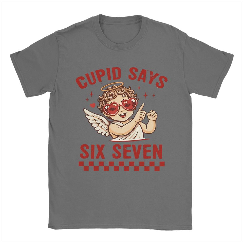 Casual T Shirt Summer Cupid Says Six Seven Funny Valentine day Love Quote Novelty T Shirts 100 Cotton Tee Shirt for Men Tees